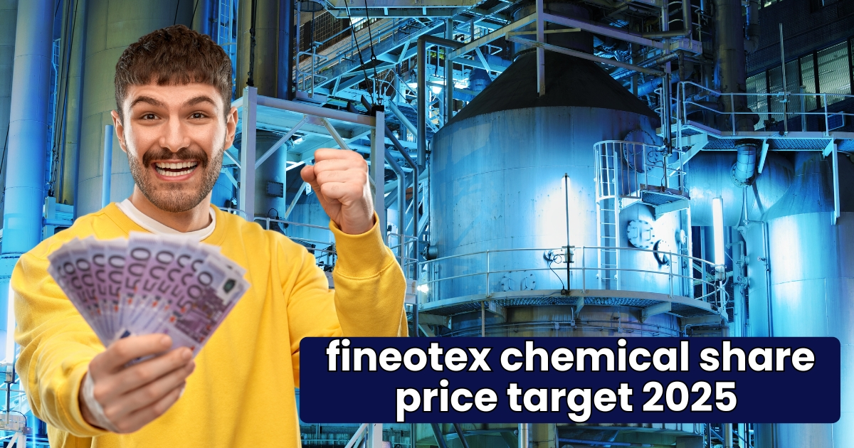 fineotex chemical share price target 2025